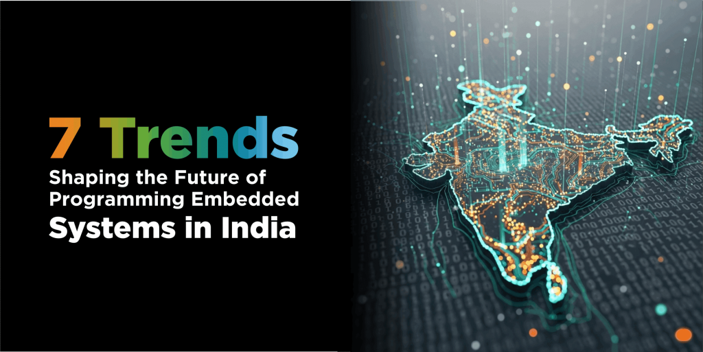 Blog Banner For 7 Trends Shaping the Future of Programming Embedded Systems in India | Evolute