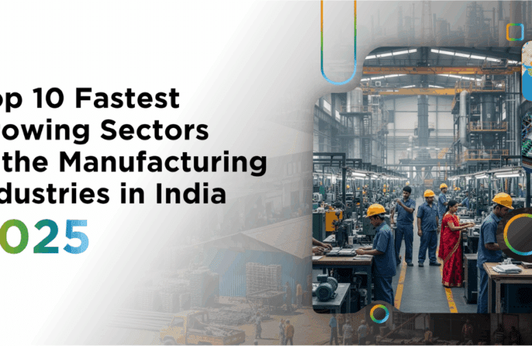 A Blog Banner For Top 10 Fastest Growing Sectors in the Manufacturing Industries in India 2025