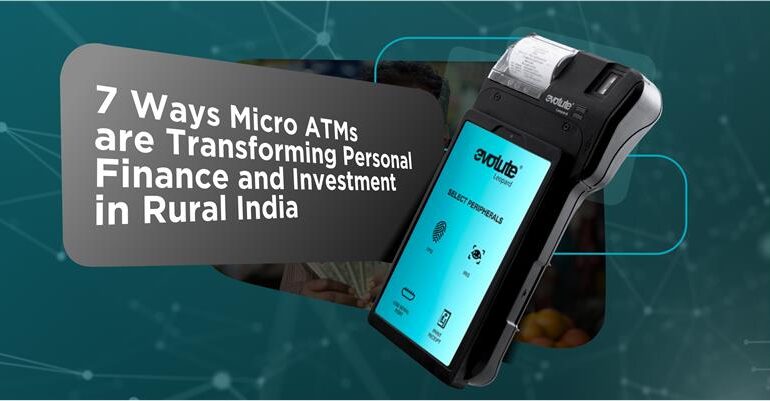 Blog Banner For 7 Ways Micro ATMs are Transforming Personal Finance and Investment in Rural India | Evolute Fintech