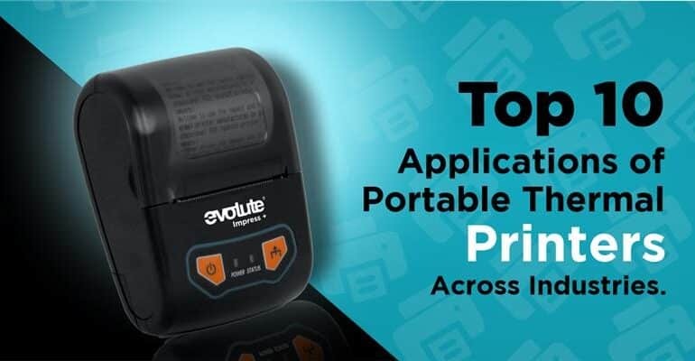 Top 10 Applications of Portable Thermal Printers Across Industries | Evolute Fintech