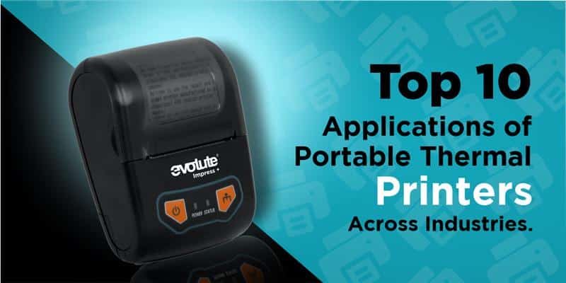 Top 10 Applications of Portable Thermal Printers Across Industries | Evolute Fintech