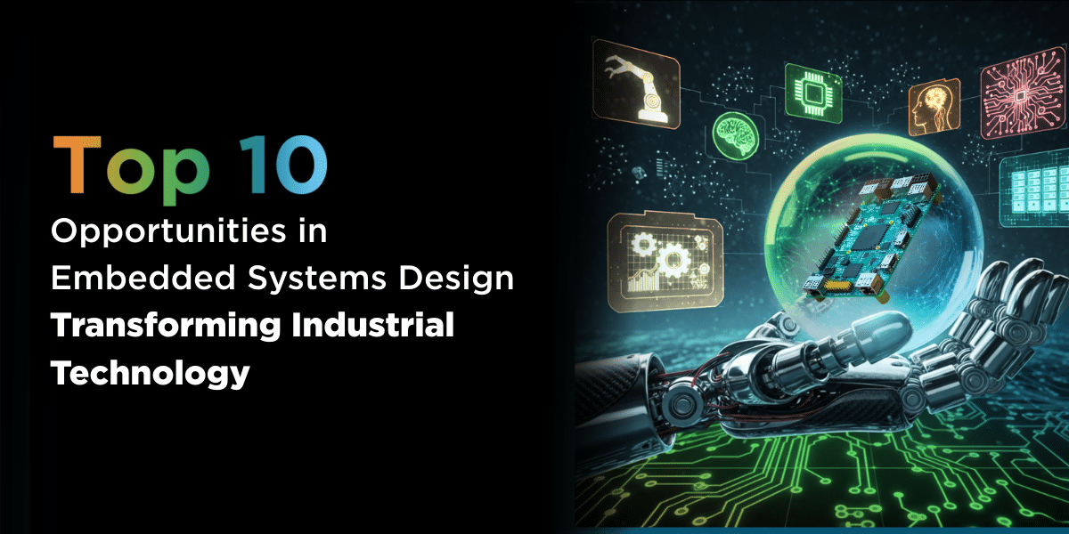 Top 10 Opportunities in Embedded Systems Design Transforming Industrial Technology | Evolute