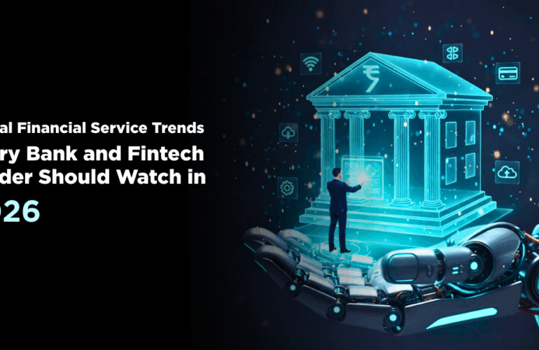 Digital Financial Service Trends Every Bank and Fintech Leader Should Watch in 2026