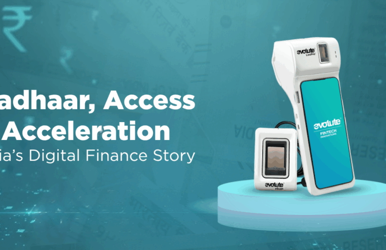 Aadhaar, Access & Acceleration: India’s Digital Finance Story