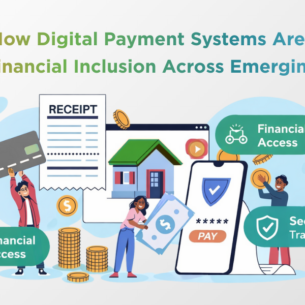 A Blog Banner For How Digital Payment Systems Enable Financial Inclusion Globally