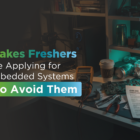 Top Mistakes Freshers Make While Applying for Jobs in Embedded Systems (And How to Avoid Them)