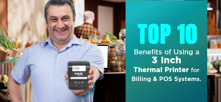 A Blog Banner On Top 10 Benefits of Using a 3 Inch Thermal Printer for Billing & POS Systems
